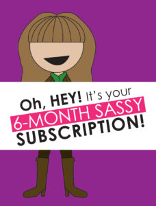 6-Month Sassy Subscription