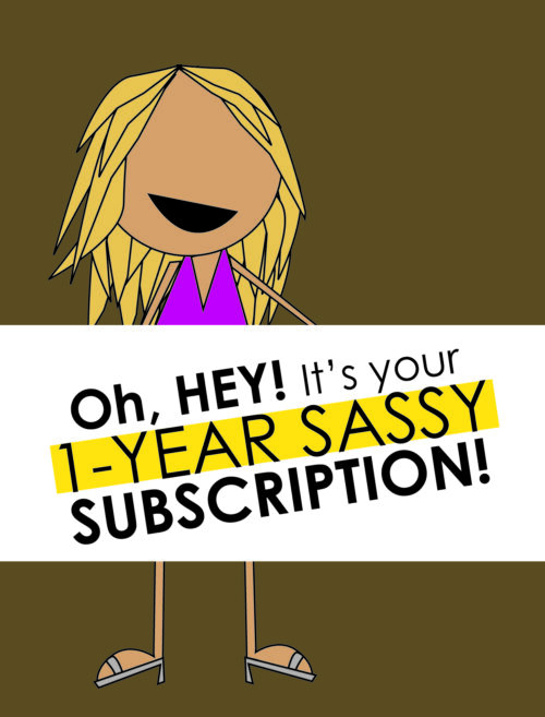 12-Month Sassy Subscriptions